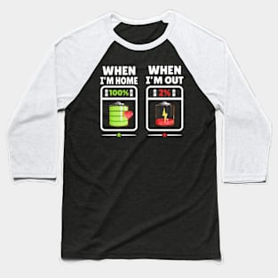 When I'm Home and When I'm out Funny Baseball T-Shirt